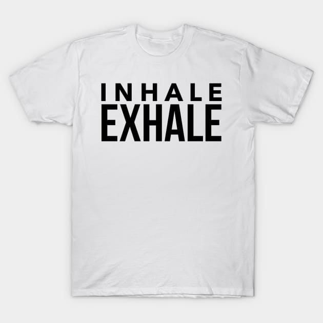Inhale Exhale T-Shirt by mivpiv